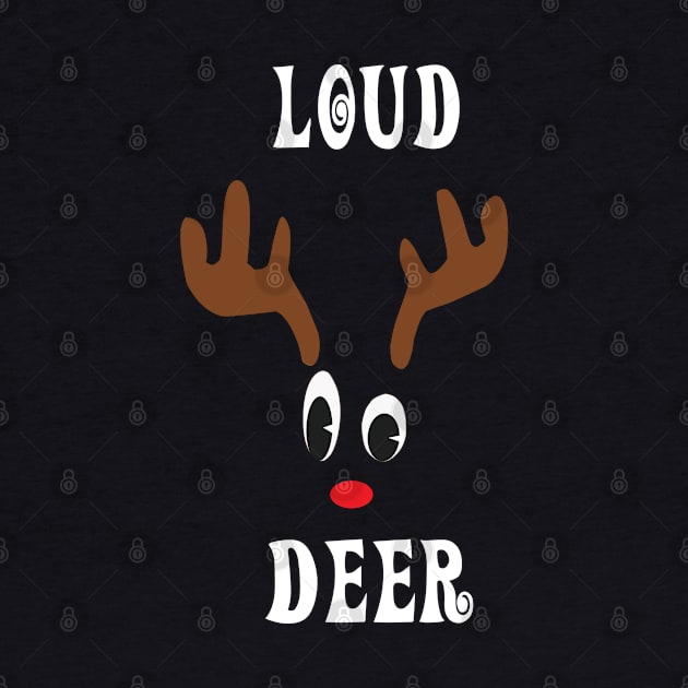 Loud Reindeer Deer Red nosed Christmas Deer Hunting Hobbies Interests by familycuteycom